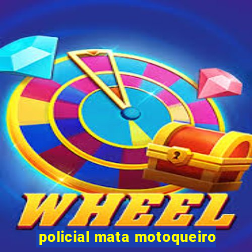 policial mata motoqueiro